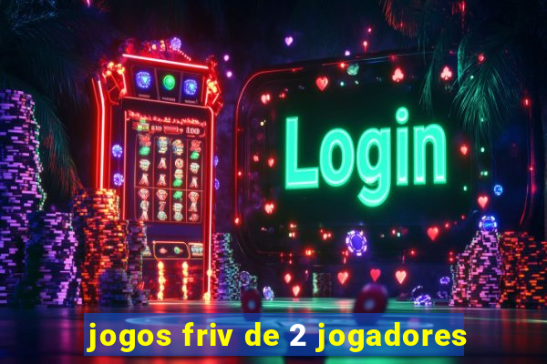 jogos friv de 2 jogadores